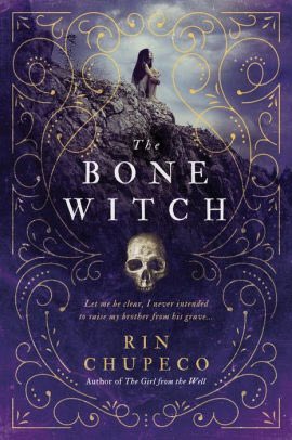 THE BONE WITCH by Rin Chupeco https://www.goodreads.com/book/show/30095464