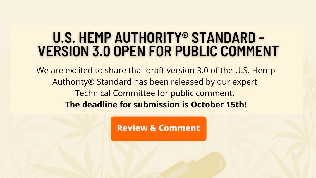 Draft version 3.0 of the U.S. Hemp Authority® Standard has been released by our expert Technical Committee for public comment. The deadline for submission is October 15th. Don't miss out on the opportunity to provide feedback!

ushempauthority.org/assets/uploads…