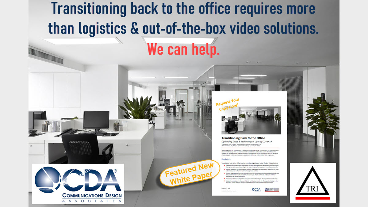CDAConsultants's tweet photo. Important new White Paper by global AV/UC &amp; Collaboration Advisors, Dr. S. Ann Earon of TRI, and CDA's Michael Goldman. Request a copy &amp; learn about CDA's Workplace Re-Entry toolkit: https://t.co/cGaPRcmJ1o https://t.co/gdo18r5xP3