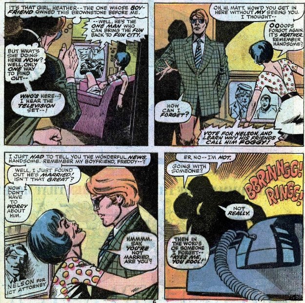 ...such as John Buscema, Gil Kane, and others.Wolfman's run started with Black Widow leaving the series and Daredevil returning to NY. Then, Matt and Natasha became just very good friends, while a new female character entered Matt's life, the emotionally fragile Heather Glenn.