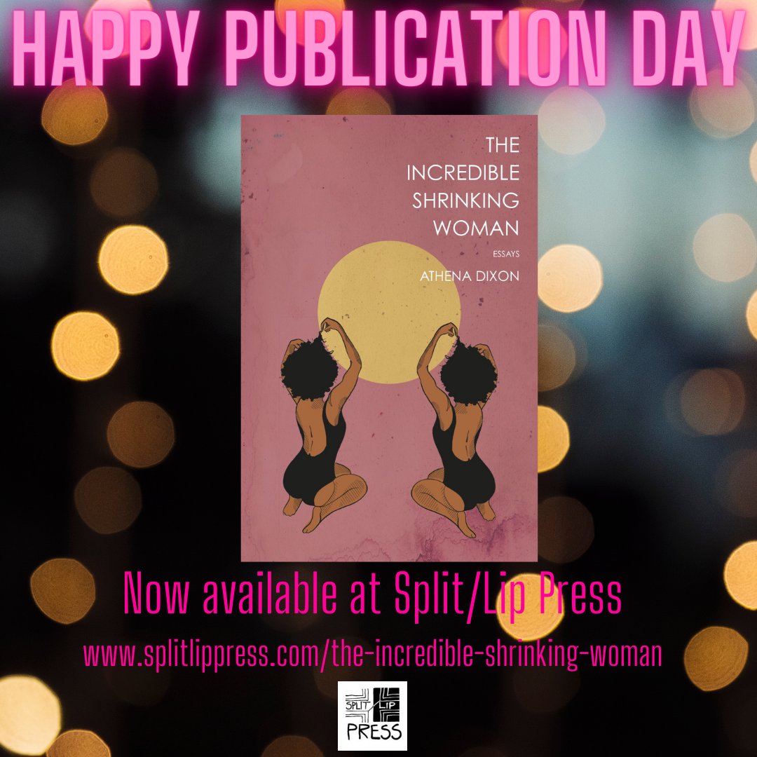 HAPPY PUBLICATION DAY to  @AthenaDDixon + The Incredible Shrinking Woman! We are so so so thrilled to be part of bringing Athena's incredible essay collection into the world (and all of your hearts). Help us celebrate tonight at the Split/Lip Press Zoom launch party at 7PM ET!