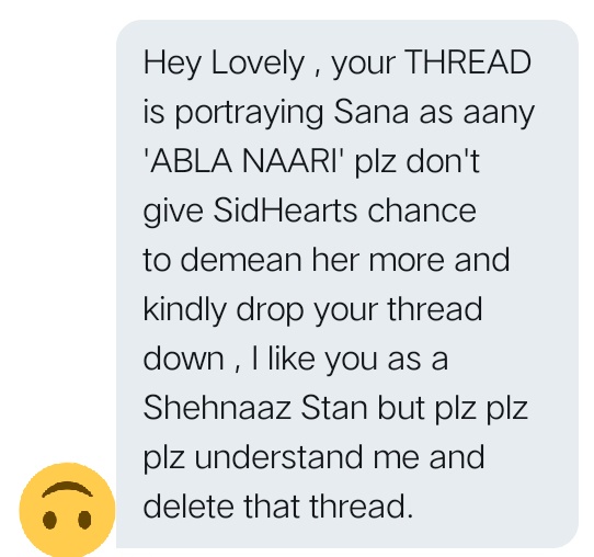 To Shehnaazians :- Since yesterday many DM'd me saying that I portrayed Sana as 'Abla Naari' so lemme tell you some points briefly n clearly. • My alterior motive was to focus on other points which y'all completely ignored. My thread had nearly 8 points n ++