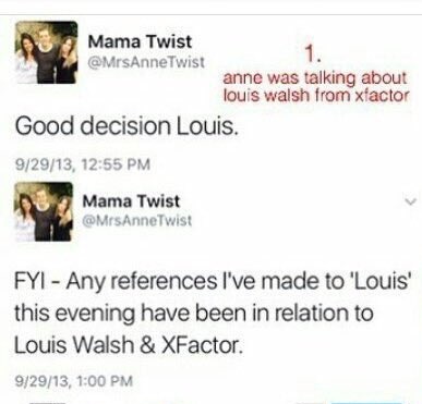 I've seen the debunking of and Anne's tweet. I refuse to believe that Anne really said "good decision, Louis", and expected Louis Walsh to know whom she was talking about when your son's best friend is called Louis? She didn't tag him and she doesn't interact with him otherwise.
