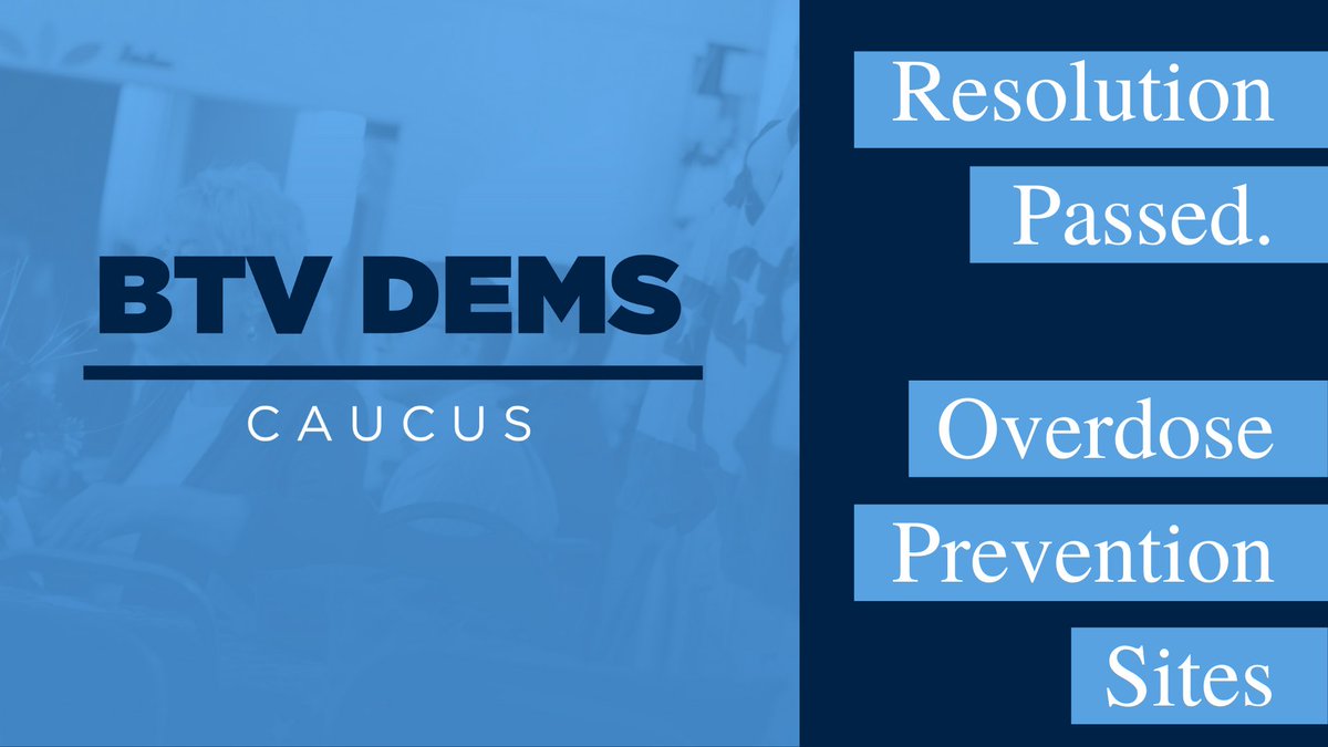 Tonight the Burlington Democratic City Councilors led by 
<a href="/karen_paul/">Karen Paulus</a> introduced a resolution regarding Overdose Prevention Sites. We are pleased that the resolution passed with support of our Progressive colleagues and has the support of our Mayor, <a href="/MiroBTV/">Miro Weinberger</a>.