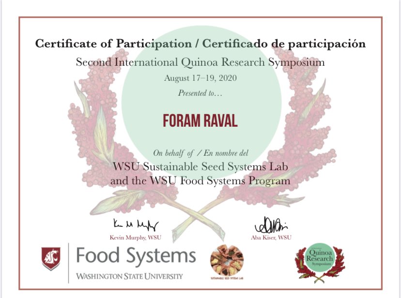 As a representative of Grow Nutricrops International, Mr. Foram attended WSU symposium with the mission of making human lives better by means of precise practices of Quinoa farming. I am grateful to WSU for conferring me with this valuable certificate.