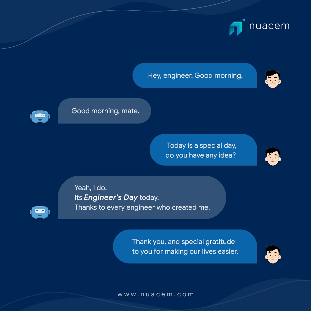 nuacemai's tweet image. 𝐍𝐮𝐚𝐜𝐞𝐦 𝐀𝐈 wishes every engineer worldwide a 𝐇𝐚𝐩𝐩𝐲 𝐄𝐧𝐠𝐢𝐧𝐞𝐞𝐫&apos;𝐬 𝐃𝐚𝐲.

#conversationalai #conversationalAutomation #automation #intelligentautomation #aiml #machinelearning #artificialintelligence #nuacem #customerengagement  #EngineersDay #EngineersDay2020