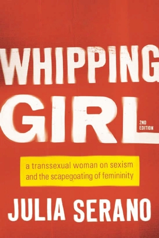 Whipping Girl by Julia Serano