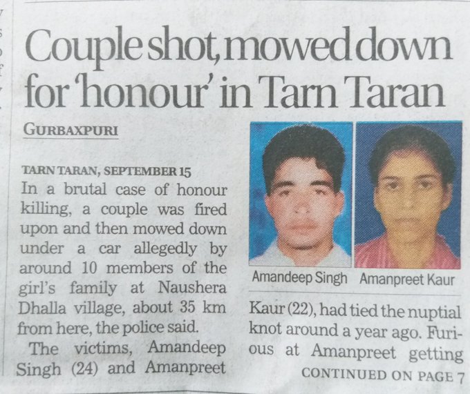 10. Sept 2019. Amanpreet Kaur and Amandeep Singh were abducted, crushed under a car, their bodies chopped into pieces, and then shot in Tarn Taran, Punjab by her close relatives.