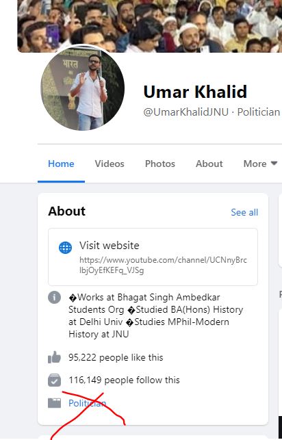 Umar Khalid:Profile:  http://www.fb.com/umar.khalid.984  |  https://archive.is/WSIru Page:  http://www.fb.com/UmarKhalidJNU/ Mentioned himself as a Politician :D