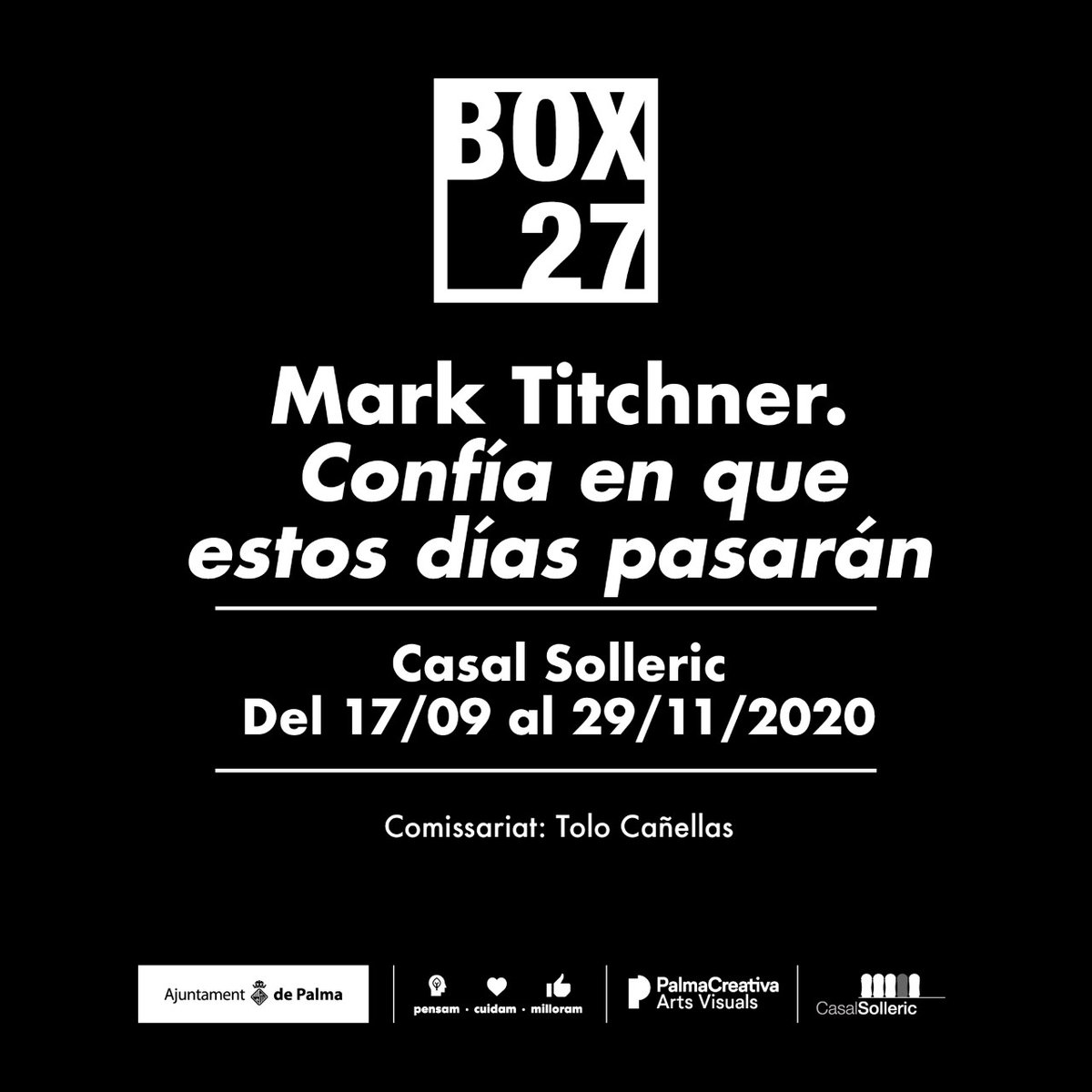 csolleric's tweet photo. A partir d'aquest dimecres, coincidint amb La Nit de l'Art, obrim nou #Box27. Podreu gaudir del projecte "Confía en que estos días pasarán" de Mark Titchner. Cicle comissariat per Tolo Cañellas https://t.co/pjtQTVlbIW
