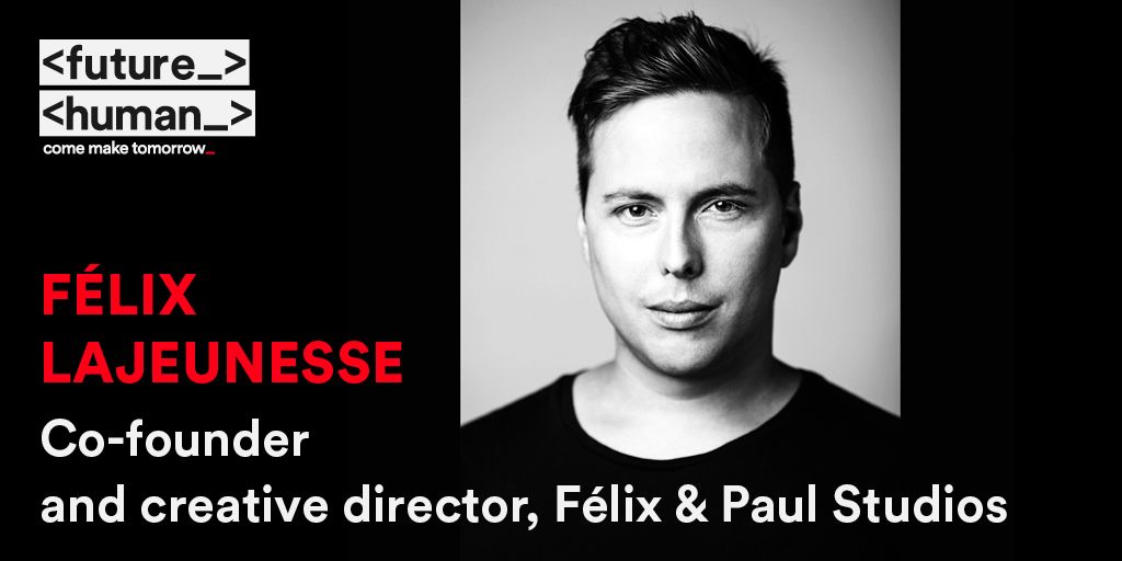 <FUTUREHUMAN SPEAKER _>
Félix Lajeunesse of @felixandpaul crafts immersive & interactive experiences that are rooted in connection with a spirit of exploration to bring the creative possibilities of 3D, 360-degree cinematic VR, AR, & MR to life.
#FutureHuman #ComeMakeTomorrow https://t.co/1inkvcQyIi