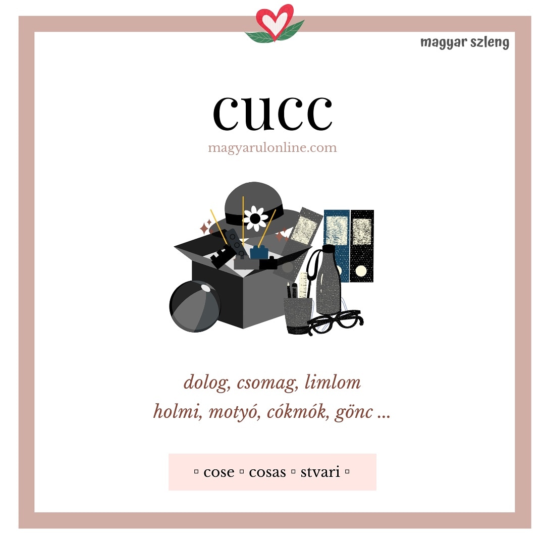 MagyarulOnline's tweet photo. cucc - stuff, thing (duds) 📦

How do you say it in your language? 😇🏳

There're many words to say stuffs, things. It can mean basically everything: clothes, home stuffs ect. 

#hungarian #magyarul #hungarianlanguage #magyarszleng #hungarianslang https://t.co/16sR2ZISHg