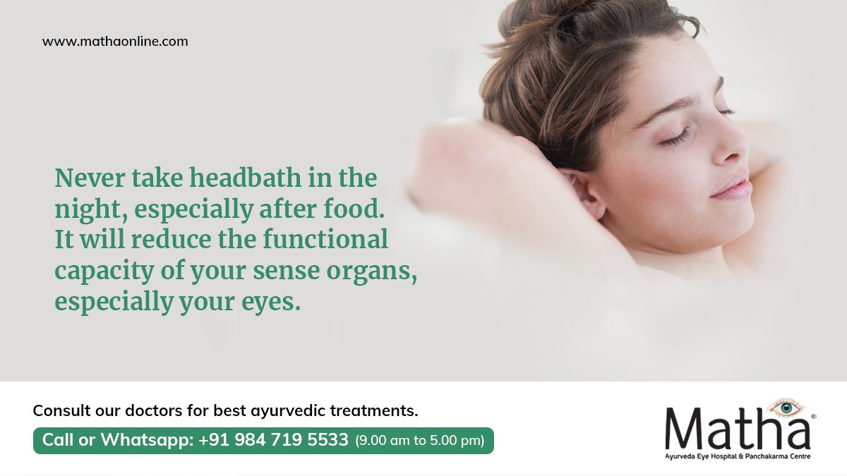 Never take head bath in the night, especially after food. It will reduce the functional capacity of your sense organs, especially your eyes.

For appointments 📞+91 9847195533

#mathaayurveda #bestayurveda #godsowncountry #ayurvedahospital #NethraTharpanam #ayurvedaclinic