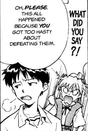 asuka and shinji's dynamic in the manga makes me SO HAPPY
Shinji gets so much shit for being a wuss but look a him talking back what a king 
i stan him so hard 