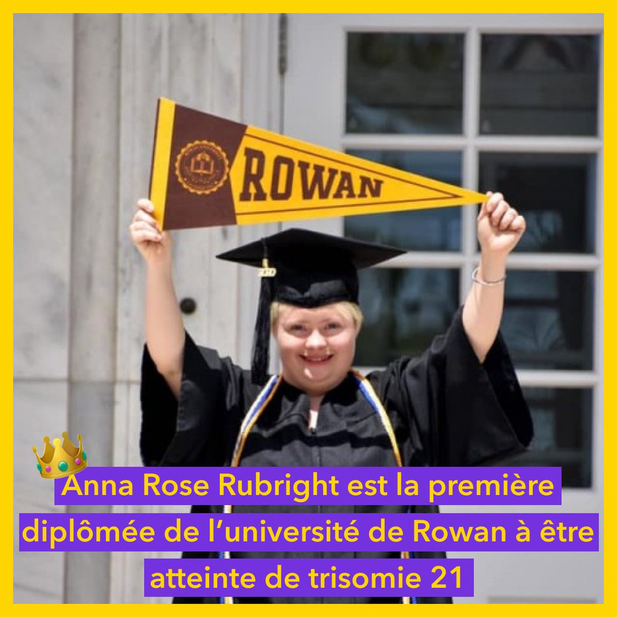 Anna Rose Rubright est la première diplômée de l’université Rowan aux États-Unis à être atteinte du syndrome de Down ou trisomie 21. 👑👑

📈 Selon le magazine Forbes, seulement 34% des étudiants en situation de handicap terminent leur programme de 4 ans d’études universitaires.