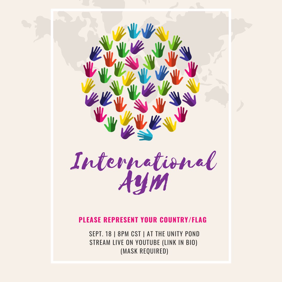 International AYM this week! Come out ready to represent your country! We will be at the Unity Pond and AY will be LIVE this Friday (except for praise team) 

Please bring your masks &amp; jackets/blankets! Can’t wait to worship with you all!