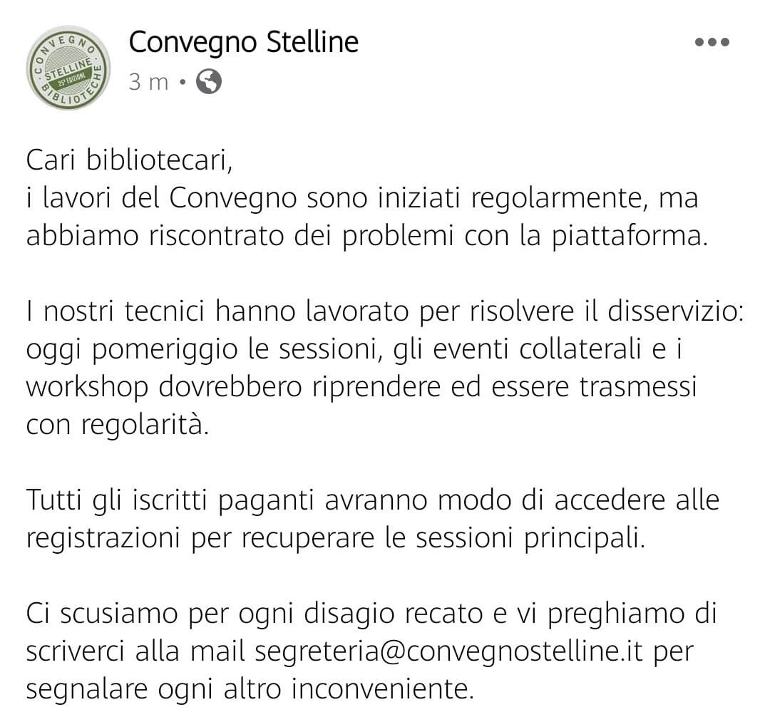 Cari bibliotecari, abbiamo lavorato per risolvere i disservizi riscontrati e i lavori del Convegno ricominceranno con regolarità oggi pomeriggio. Per eventuali inconvenienti scrivete a segreteria@convegnostelline.it 
#convegnostelline #stelline20