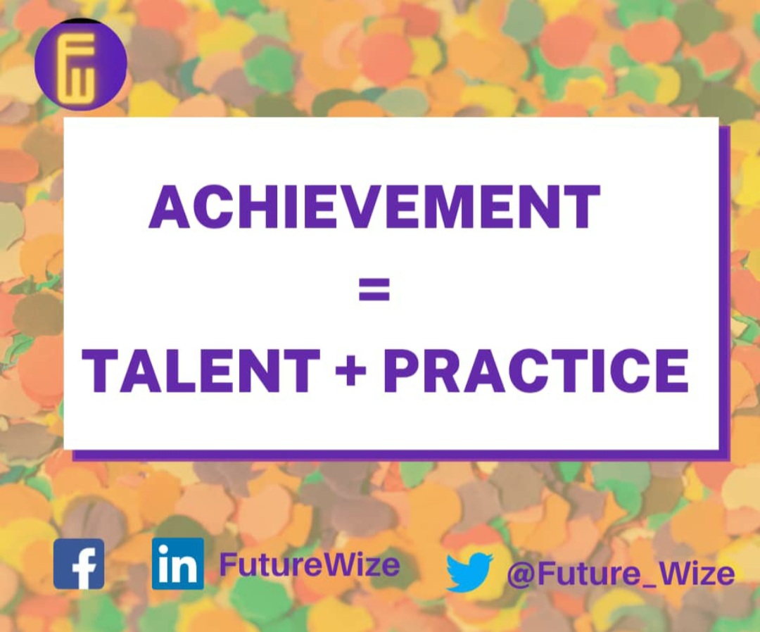 Future_wize's tweet photo. Achievements might be as a result of talent plus practice but we must be aware that the role of talent is very little that it can often be neglected, thereby making achievement the sole product of practice. With constant practice and dedicated mind, everything is possible. https://t.co/8HXpD69mWU