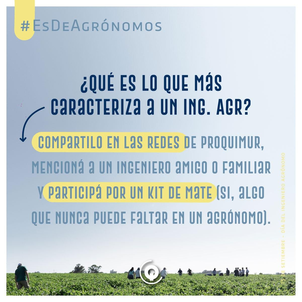 Proquimur's tweet photo. 🌿👥 ¡Largamos el desafío para celebrar el #DíaDelIngenieroAgrónomo! No hay dudas: todos tienen algo que los caracteriza. ¡Compartí eso que tanto los indentifica con el hashtag #EsDeAgrónomos! Además de divertirnos un rato, sorteamos un kit de mate (#EsDeAgrónomos, ¿no?) https://t.co/LisJ0AKBao