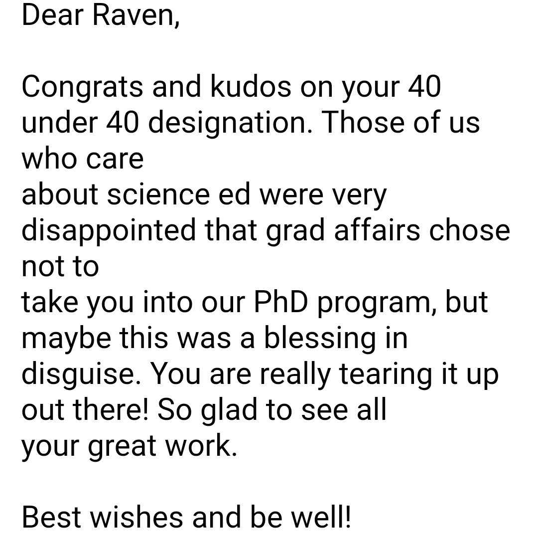 I'm crying. This is from someone in the biology department at UB. The dept. didn't want to accept me as a PhD because I was passionate about education just as much as I was passionate about being a molecular biologist. This is one person in that department who supported me. 1/