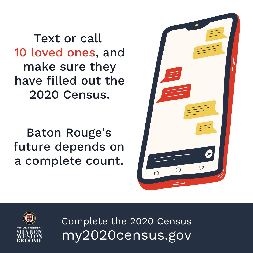 I challenge YOU to #MakeBRCount! Text or call 10 loved ones, and encourage them to fill out the 2020 Census. Our future depends on a complete count, and our community is counting on you! For more information on the census, visit my2020census.gov!