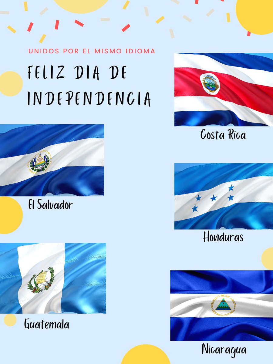 ¡¡Feliz Día De Independencia Costa Rica🇨🇷, El Salvador 🇸🇻 Honduras🇭🇳, Guatemala🇬🇹, y Nicaragua🇳🇮!!🎉
