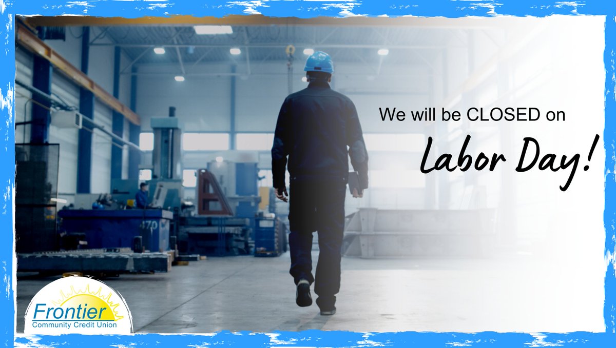 FrontierCCU's tweet photo. We will be CLOSED on Monday for Labor Day. ๐ We want to personally thank our staff at #FrontierCCU and all of our hard-working members! ๐
#CreditUnion #LeavenworthKansas #OverlandPark #OlatheKS https://t.co/u3sGGf2Tth