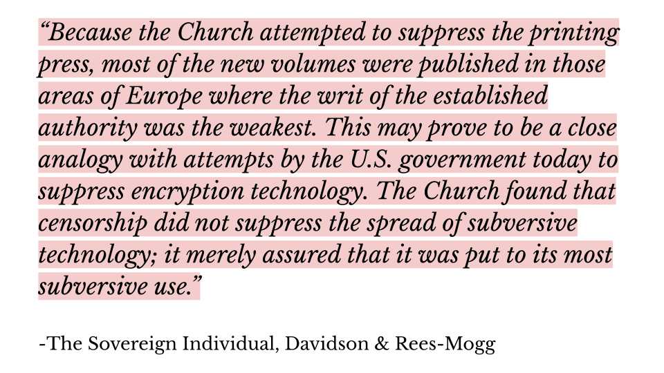 Knowledge is Power:Printing, gradually and then suddenly (sound familiar), weakened the power of the church, democratising access to recorded human knowledge.