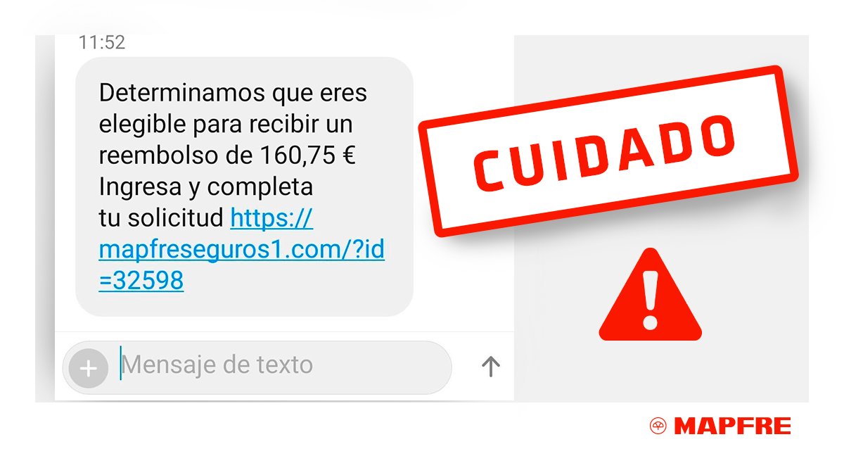 MAPFRE_ES's tweet image. ⚠️Cuidado⚠️Hemos detectado un intento de campaña fraudulenta de #phishing. Si recibes un sms sospechoso, por favor, ignóralo. Los reembolsos y gestiones online se realizan de forma segura a través del Área de Clientes (mapfre.es/oim/ValidarIde…)
Si tienes dudas👉@MAPFRE_Atiende