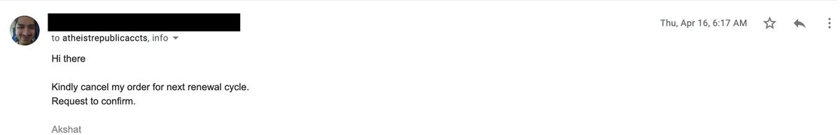 There went my first instalment of $13. Excited I mailed them on how I can contribute (as they said in their mail) and awaited their response. About 10 days past seeing their regular posts and no response I realised my blunder and mailed them for the unsub. Yet again, no response.