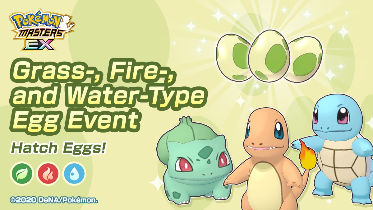 Pokémon Masters EX - The Grass-, Fire-, and Water-Type Egg Event is now  live! You can get Eggs that hatch into Grass-, Fire-, or Water-type Pokémon!  Shiny Bulbasaur, Shiny Charmander, and Shiny