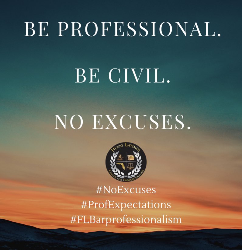 FLBarCFP's tweet photo. #NoExcuses #ProfExpectations #FLBarProfessionalism @TheFlaBar @LegalFuel_FL @FlaBarYLD https://t.co/SkiNvBRMMF