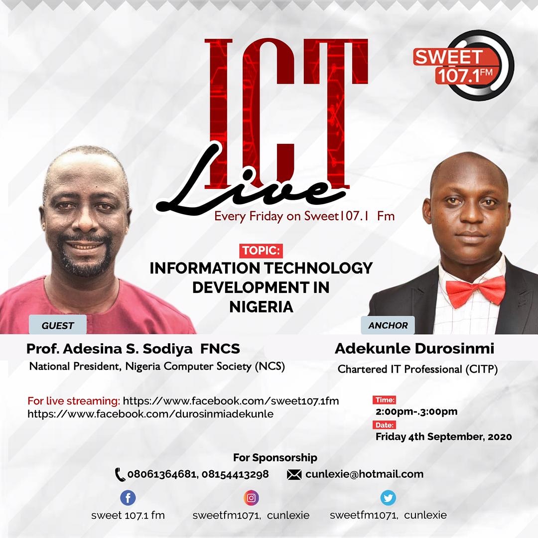 cunlexie's tweet photo. Join Prof. Adesina S. Sodiya FNCS
National President, Nigeria Computer Society (NCS), Myself and @certifiedaot LIVE on Sweet 107.1 FM Abeokuta
Date: Friday 4th September, 2020
Time: 2:00pm - 3:00pm
Topic : INFORMATION TECHNOLOGY DEVELOPMENT IN NIGERIA
#ICT #ICTLive https://t.co/n2Az1wSL6y