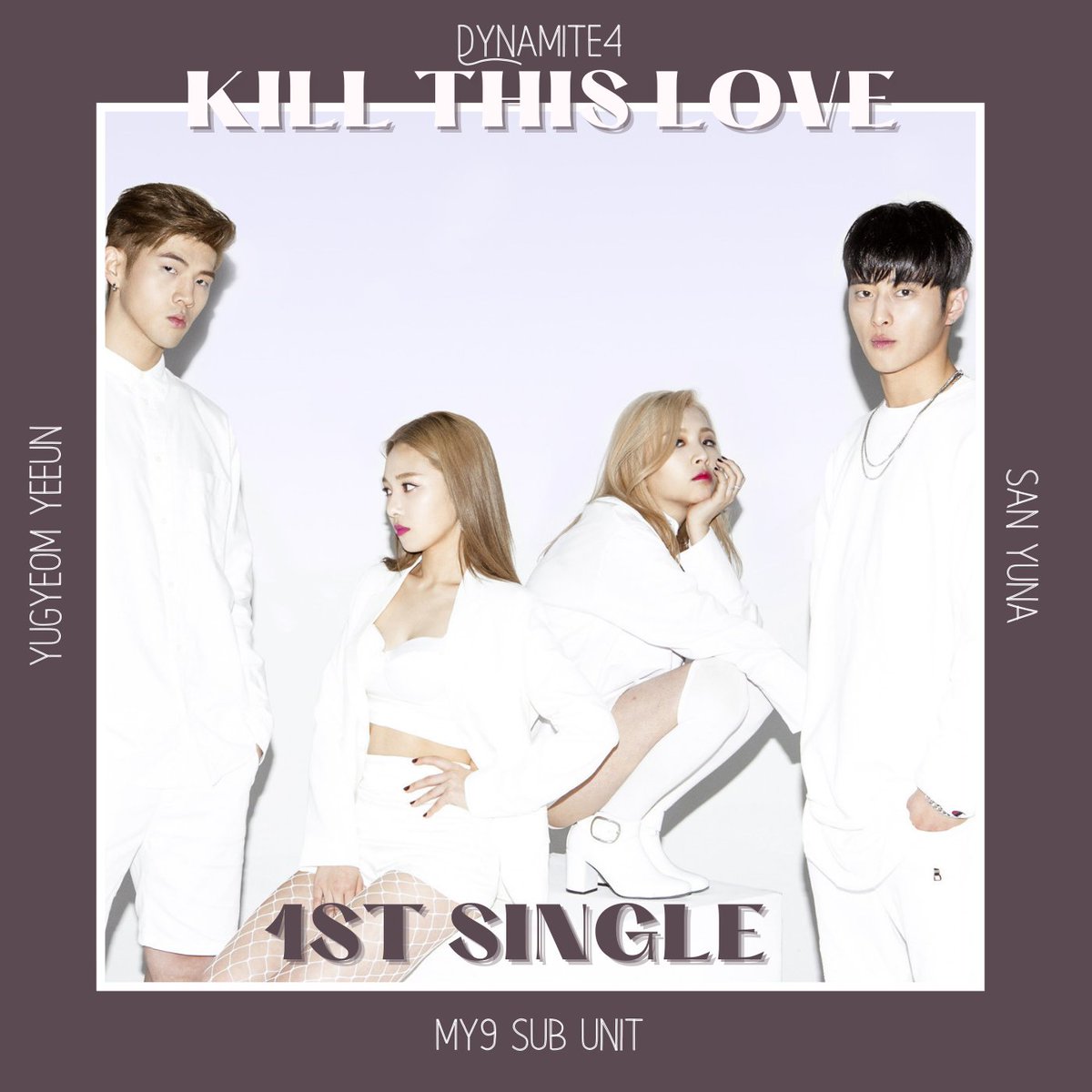 TLUMUSIC_off's tweet photo. DYNAMITE4 - MY9 Sub Unit
KILL THIS LOVE : 1st Single
YUGYEOM/YEEUN/SAN/YUNA
#MY9 #DYNAMITE4 https://t.co/4NOzt6WZbi