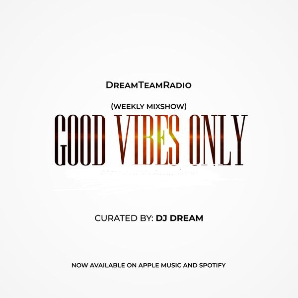 DreamTeamRadio - GoodVibesOnly (005) by  @djdreamkenya  https://www.mixcloud.com/DJDREAMKENYA/dreamteamradio-goodvibesonly-005/