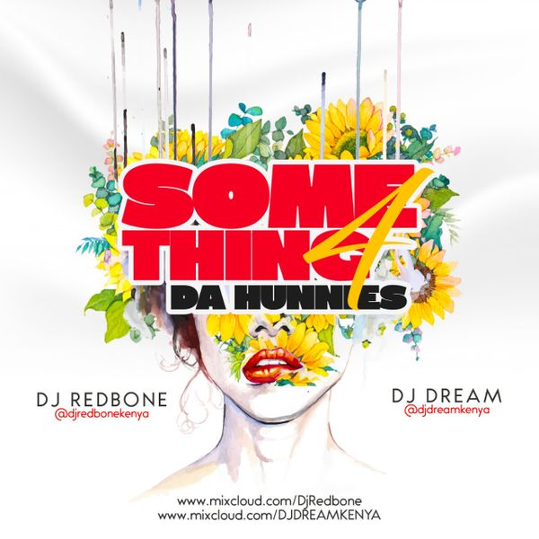 SOMETHING FOR DA HUNNIES -  @djdreamkenya and  @Dj_Redbone  https://www.mixcloud.com/DjRedbone/something-for-da-hunnies-dj-redbone-x-dj-dream/