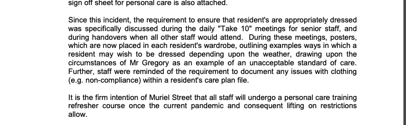 Then we hear about a clothing inventory, laundry arrangements, wardrobe checks and clothing labels. 'Since this incident, the requirement to ensure that resident's are appropriately dressed was specifically discussed'[You couldn't make this response up, it's so bad]