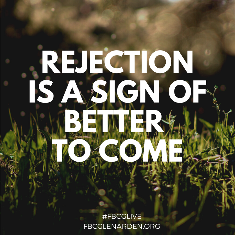 Rejection is a sign of something better to come. #FBCGLive
