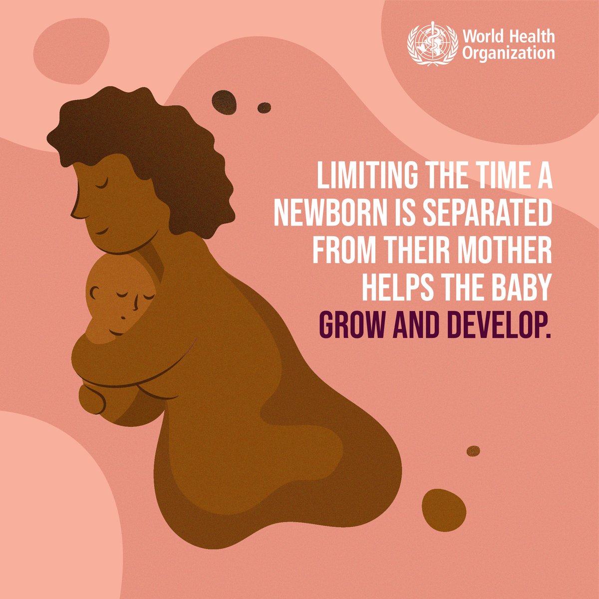 #EveryNewborn chance to thrive is the direct result of quality maternal and newborn health care, including nurturing care from the time of birth. Limiting the time a newborn is separated from their mother helps the baby grow and develop.