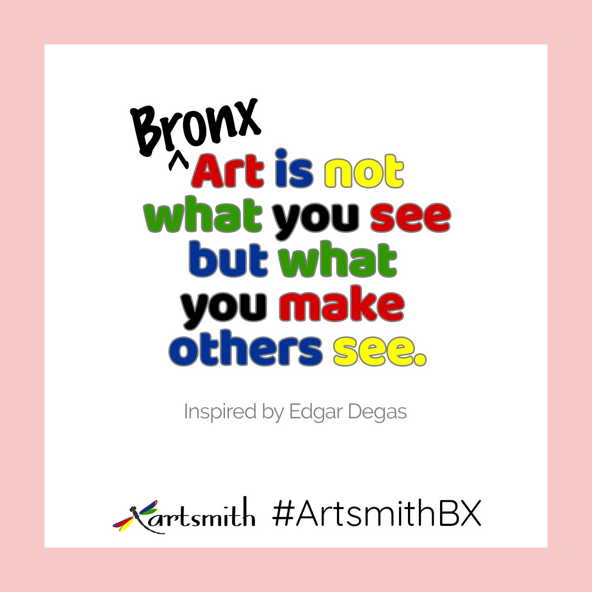 ArtsmithNY's tweet photo. BRONX Art is not what you see, but what you make others see. Become one of our Dragon Flies and let us open everyone’s eyes together!! Learn more about our free programs and initiatives for the Borough’s young people at https://t.co/6dbfzaFZCu #ArtsmithBX https://t.co/wtyrexQJqc