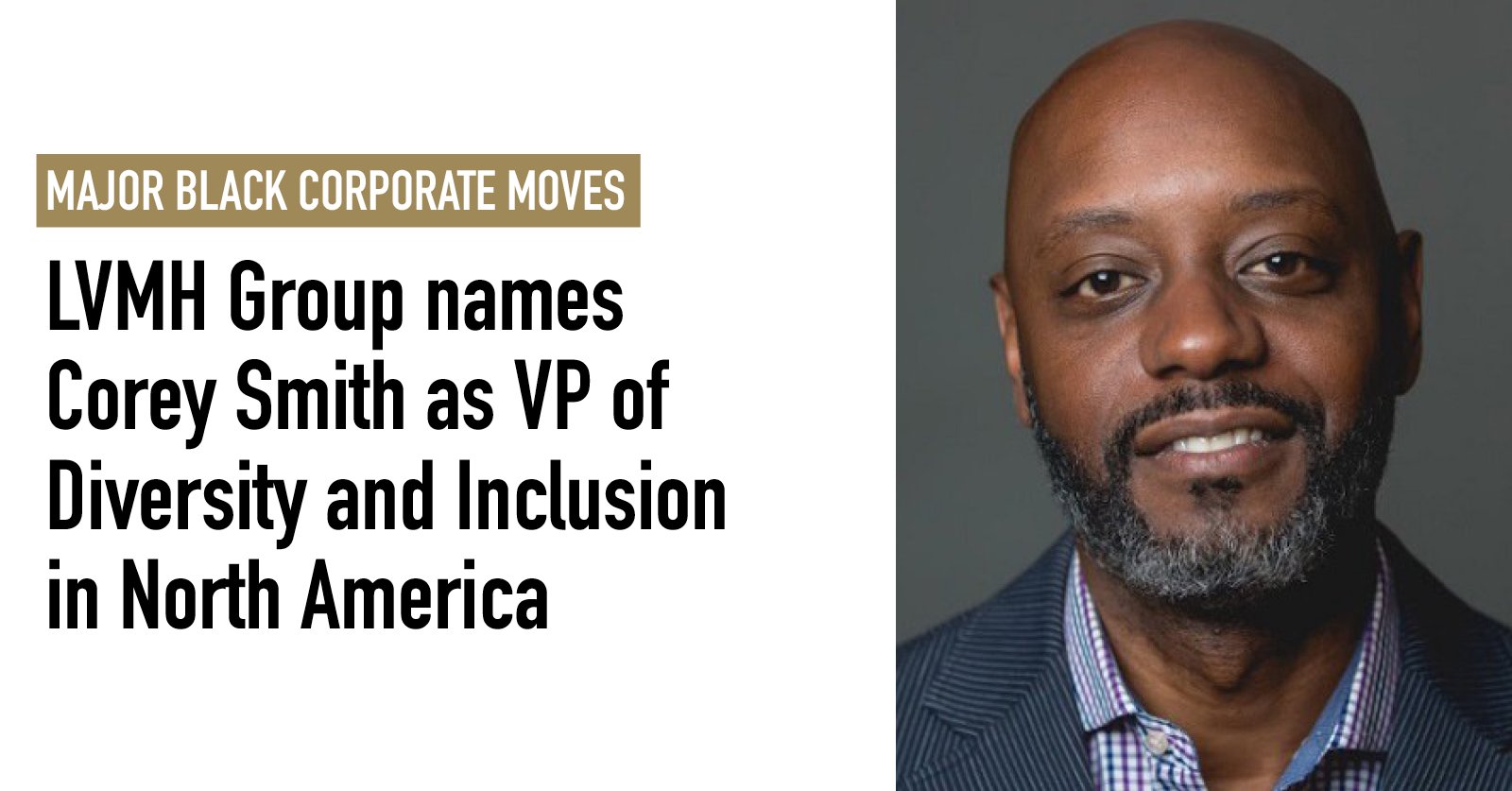 The Executive Leadership Council on X: Congratulations to Corey Smith, who  was named as Vice President of Diversity and Inclusion of @LVMH Group North  America. #BlackExecutive #Diversity #Inclusion  / X