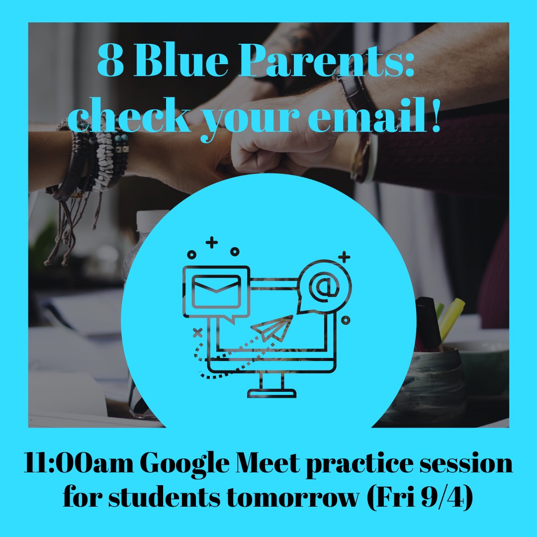 MAMS 8 Blue Parents, check your email!
Students, ask your parents to check their email!
Google meet link was sent out today for a practice login session for 8 Blue students tomorrow (Friday) at 11am.