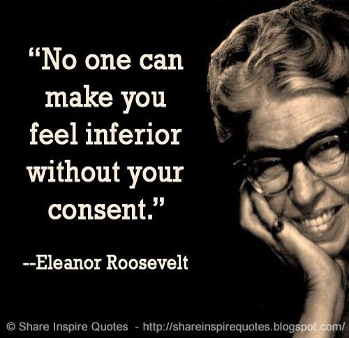Eleanor Roosevelt No One Can Make You Feel Inferior Inspiration On Twitter: "No One Can Make You Feel Inferior Without Your  Consent. You Are Beautiful ~Eleanor Roosevelt Youtube Link -  Https://T.co/Rxb0L3Wiz9 #Videoquotes #Videos #Youtube #Youtubevideos  #Facebook #Facebookvideos #Instagram ...