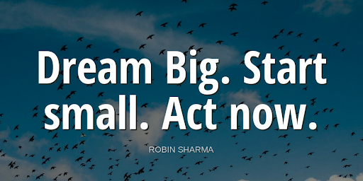 TheZigZiglar's tweet photo. "Dream big. Start small. Act now."-Robin Sharma https://t.co/XZjZJdFewo