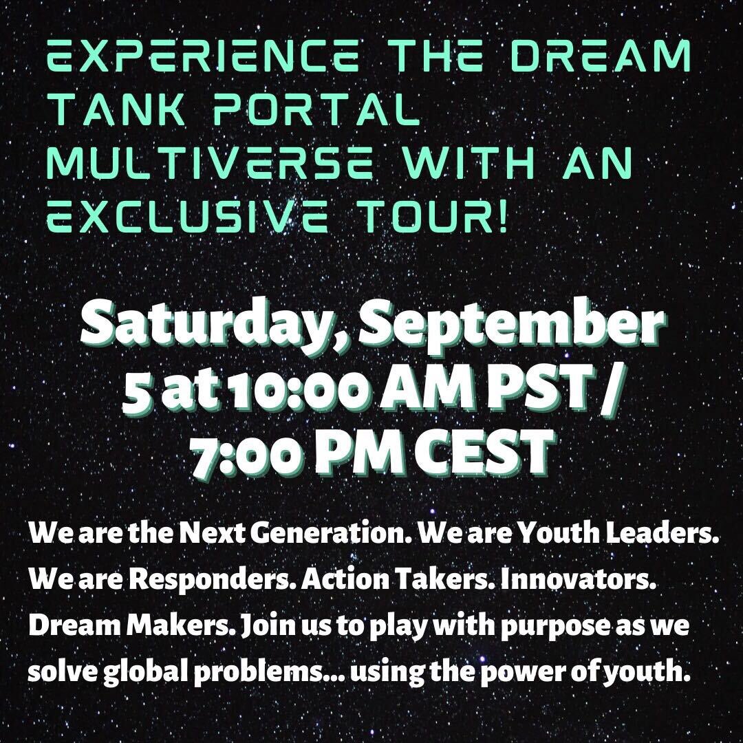 Please join us September 5, Saturday from 10:00 AM - 11:30 AM PST / 7:00 PM - 8:30 PM CEST for a special tour of the Dream Tank Portal! 

Sign up here: bit.ly/DreamPortalRSVP  

#youth #virtual #VirtualReality #metaburn