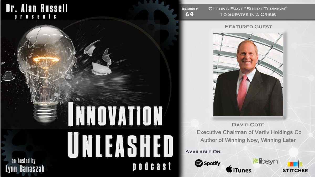 #innovationunleashedpodcast Episode #64 now available w David Cote, Executive Chairman of @Vertiv Holdings Co. and author of #WinningNowWinningLater . Join hosts @DrAlanRussell & @lmbrusco to talk about surviving crisis & creating big gains. @iTunes @libsyn @Stitcher @Spotify