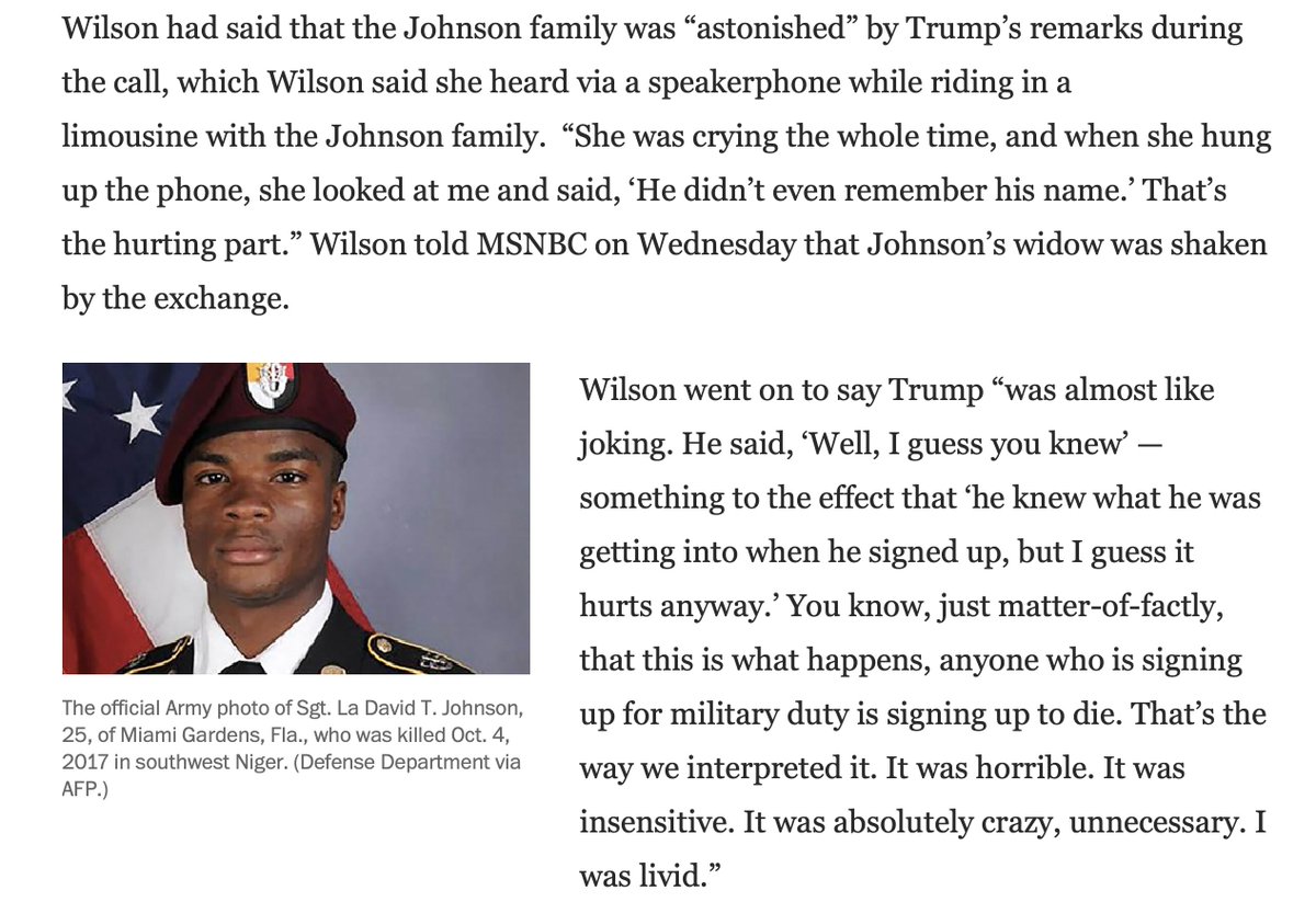 ...he insulted the family of a soldier killed in battle, not bothering to learn his name before calling parents, joking & saying "he knew what he signed up for" EXACTLY the kind of thing he quoted in  @TheAtlantic.The mom said "he did disrespect my son"...  https://www.washingtonpost.com/news/post-politics/wp/2017/10/18/totally-fabricated-trump-disputes-congresswomans-depiction-of-his-exchange-with-soldiers-widow/?hpid=hp_rhp-top-table-main_johnson-828am%3Ahomepage%2Fstory