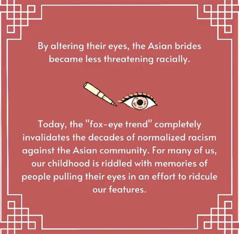 Many of us grew up having our ethnic features mocked. Resulting in us being insecure and self-hate for our eyes. The fox eye trend fails to recognize the trauma we have faced and is racially insensitive.