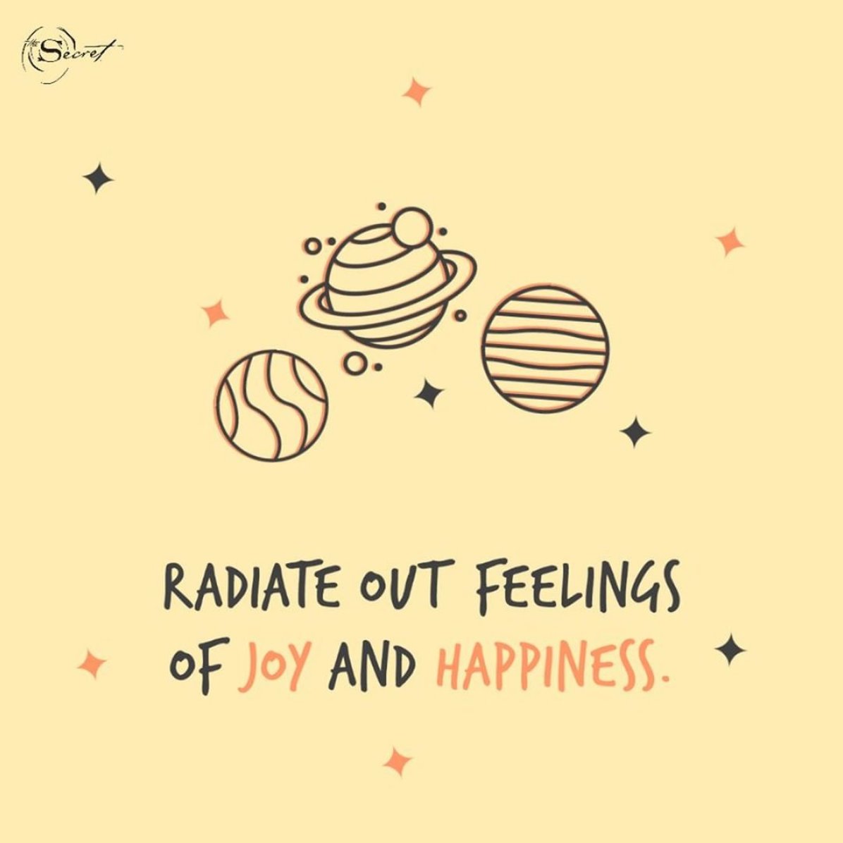 thesecret's tweet image. Focus on radiating out into the Universe those feelings of joy and happiness. When you do that, you will attract back to you all things that bring you joy and happiness, which will not only include an abundance of money, but everything else you are wanting.⁠