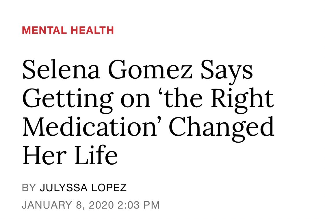 First let’s talk about mental health. With a diagnosis, mental health patients are usually prescribed one or more medications for treatment. Usually it takes trial and error before finding the right one and Selena makes that clear in an interview.